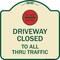 Signmission Driveway Closed to All Thru Traffic W/ Do Not Enter Heavy-Gauge Alum Sign, 18" x 18", TG-1818-24132 A-DES-TG-1818-24132 - alternate 1